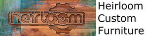 Heirloom Custom Furniture